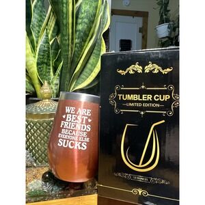 ☕ "We Are Best Friends Because Everyone Else Sucks" Tumbler 🥤
